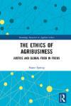 The Ethics of Agribusiness: Justice and Global Food in Focus Shane Epting